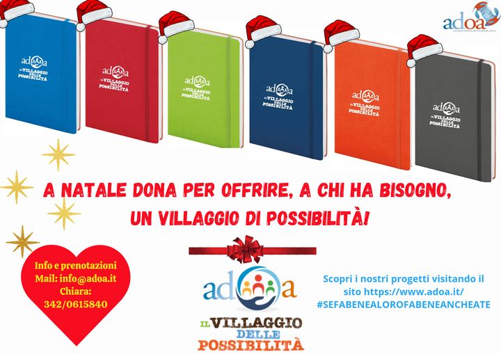 Per il prossimo Natale  dona un    
       “VILLAGGIO DI  POSSIBILITÀ” Info:
  info@adoa.it
 Chiara: 3420615840 #ADOA 
 #ilvillaggiodellepos…