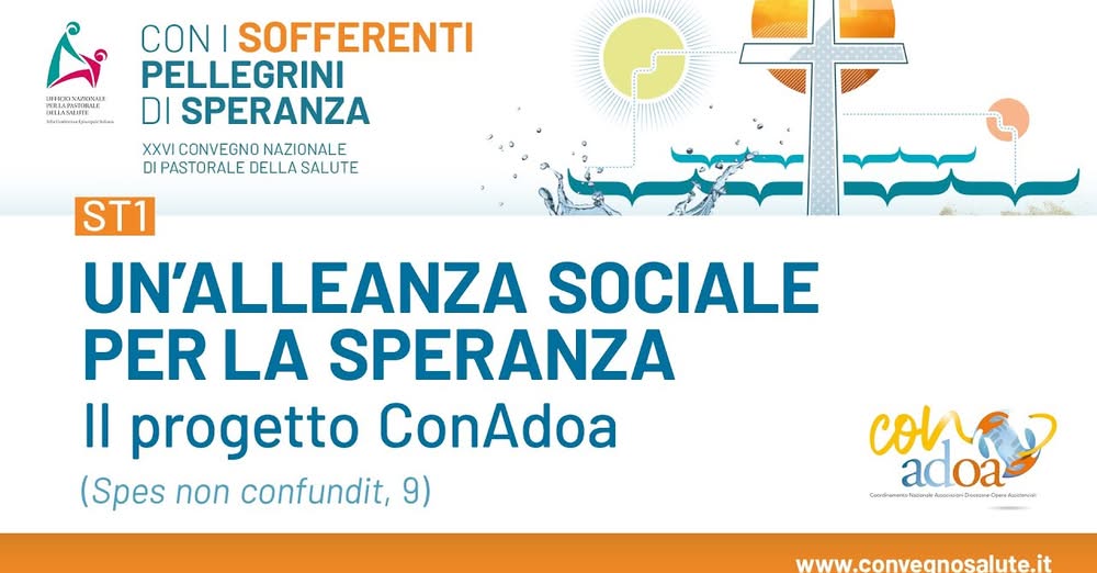 XXVI CONVEGNO NAZIONALE DI PASTORALE DELLA SALUTE 

DIRETTA

 PROGETTO ConADOA