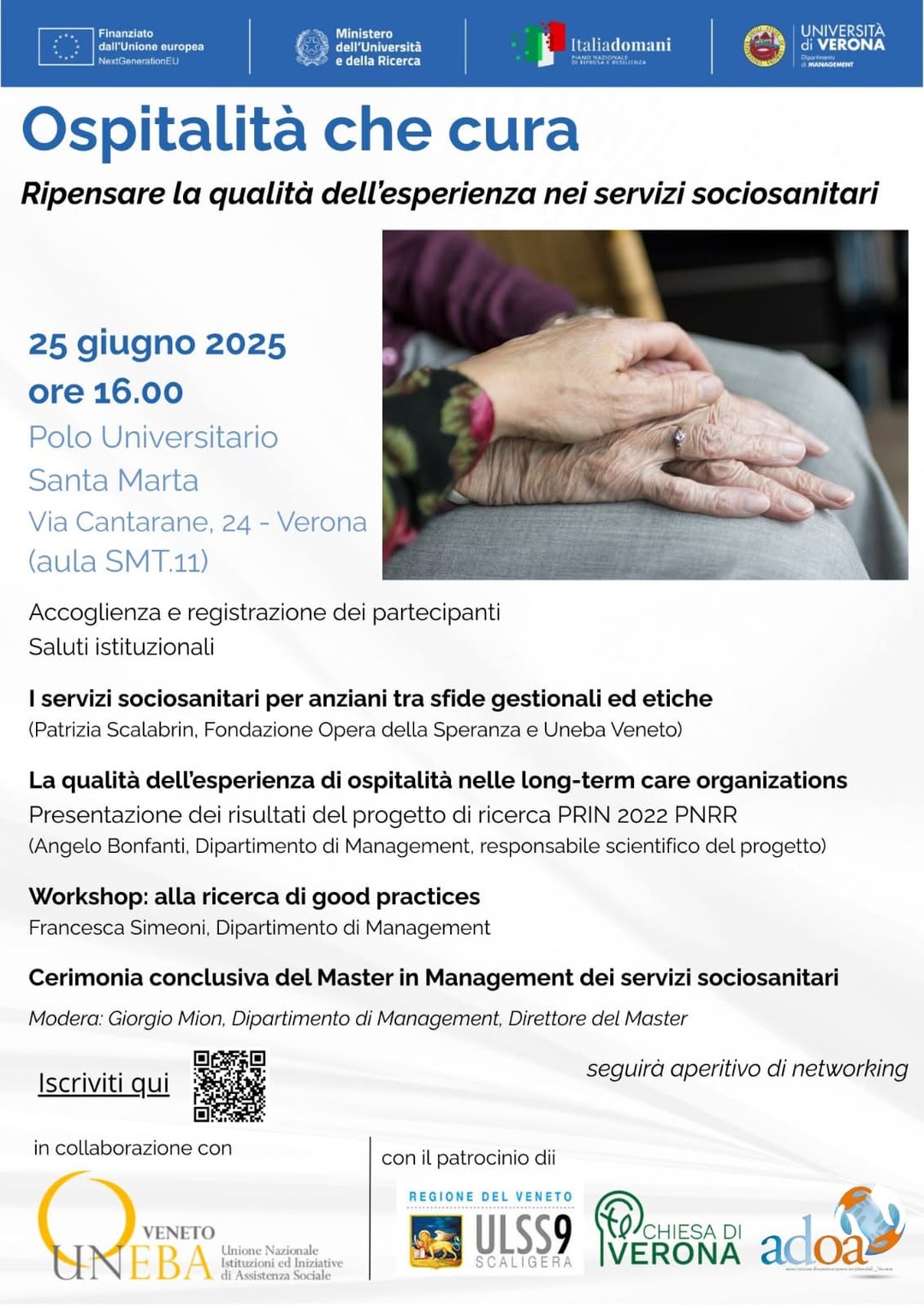 OSPITALITÀ CHE CURA
-Ripensare la qualità dell’esperienza nei servizi sociosanitari-

 Mercoledì 25 giugno 2025
Ore 16.00
Polo Universitari…